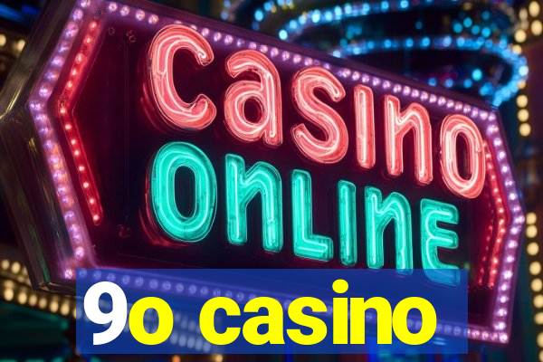 9o casino